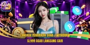 Langkah Penarikan Dana / Withdraw SL999 Agar Langsung Cair
